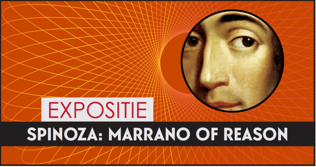 Spinoza: Marrano of Reason, tentoonstelling - Amsterdam