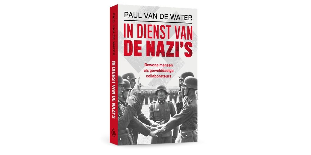 ‘In dienst van de nazi’s, gewone mensen als gewelddadige collaborateurs’ – voorpublicatie