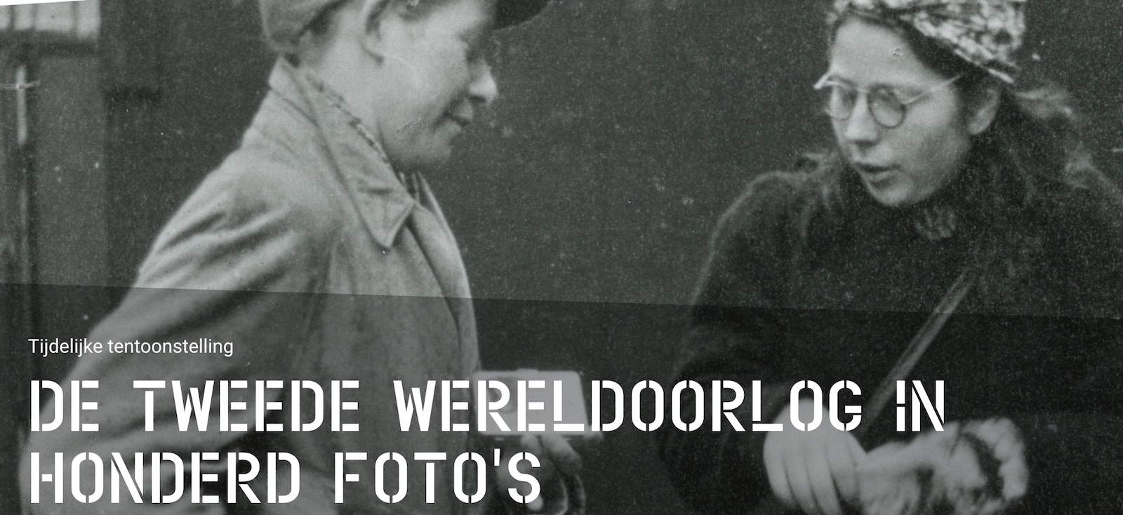 De Tweede Wereldoorlog in honderd foto’s, tentoonstelling - online opening